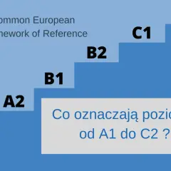 Schody postępu w nauce języka: A1, A2, B1, B2, C1, C2. Określ swój poziom znajomości języka.