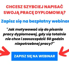 Chcesz szybciej napisać swoją pracę dyplomową? Zapisz się na webinar o motywacji do pisania pracy.