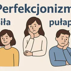 Perfekcjonizm: siła i pułapka. Uśmiechnięta kobieta pokazuje biceps, smutna kobieta opiera głowę na dłoni, a zmartwiony mężczyzna ma nad sobą stempel.