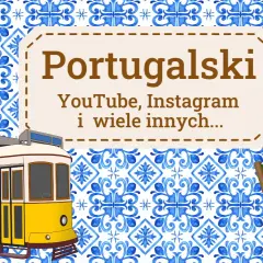 Żółty tramwaj, portugalska flaga i wzór azulejos. Portugalski to język urzędowy, który odkryjesz na YouTube i Instagramie.